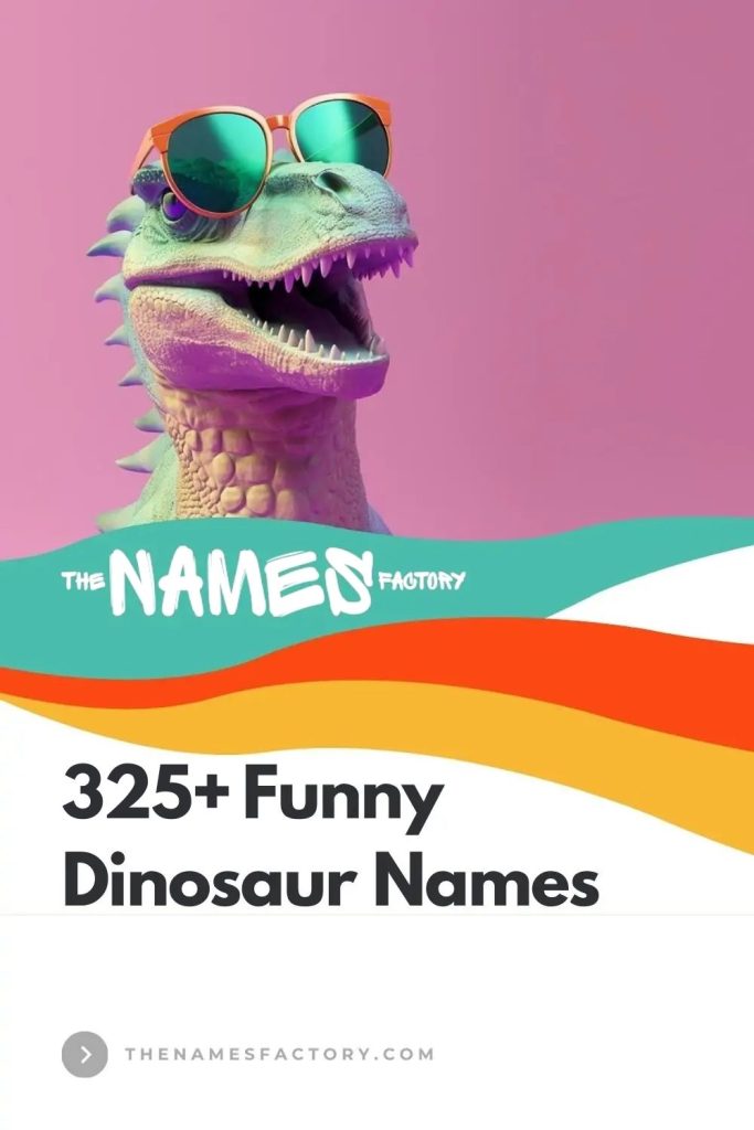 325 Funny Dinosaur Names For Prehistoric Puns